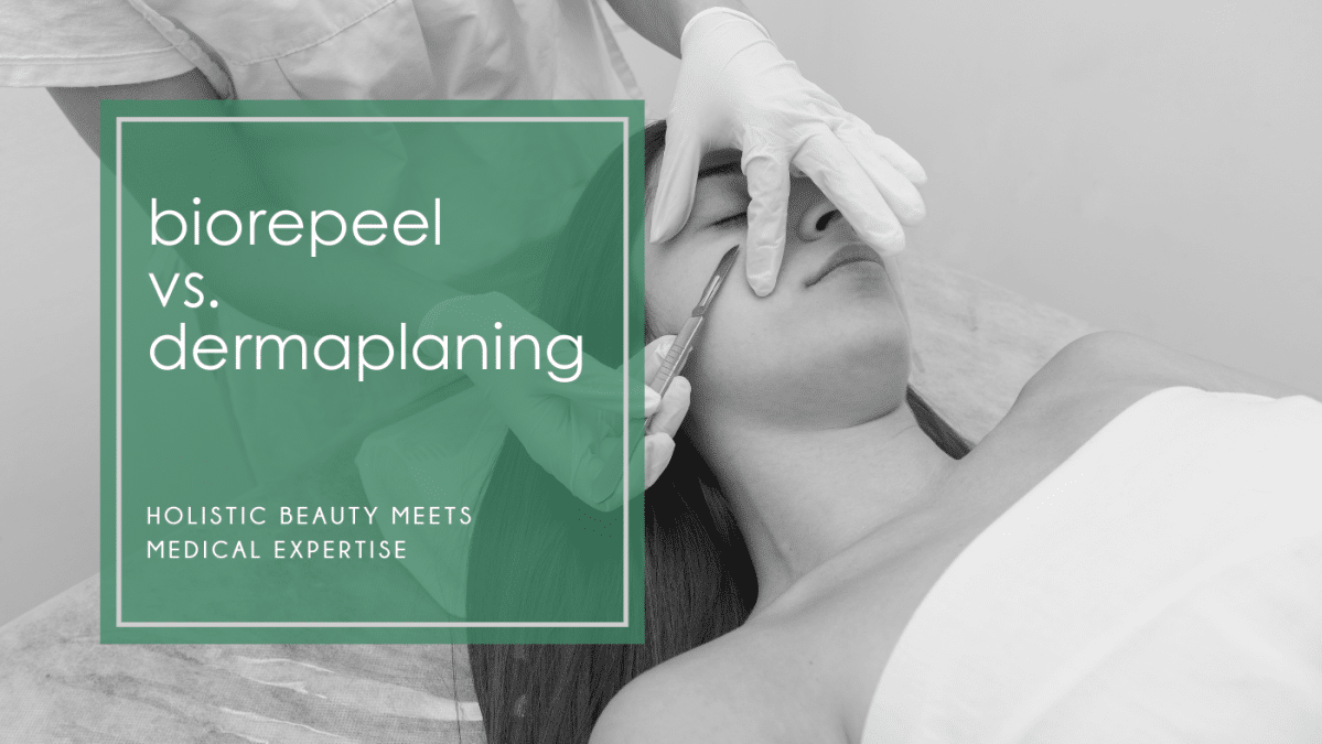 Holistic Beauty Meets Medical Expertise BioRePeel vs. Dermaplaning
