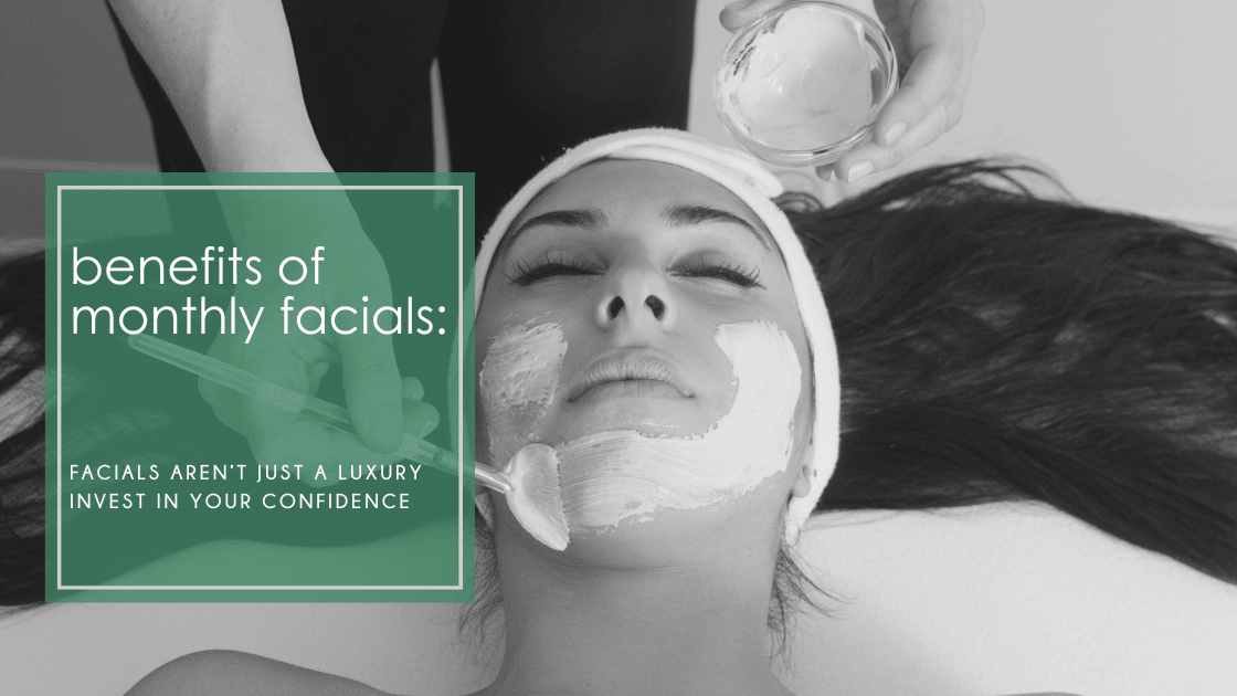 Monthly Facials: 10 reasons why your skin will benefit from monthly facials. Including everything from acne to sensitive skin and more.