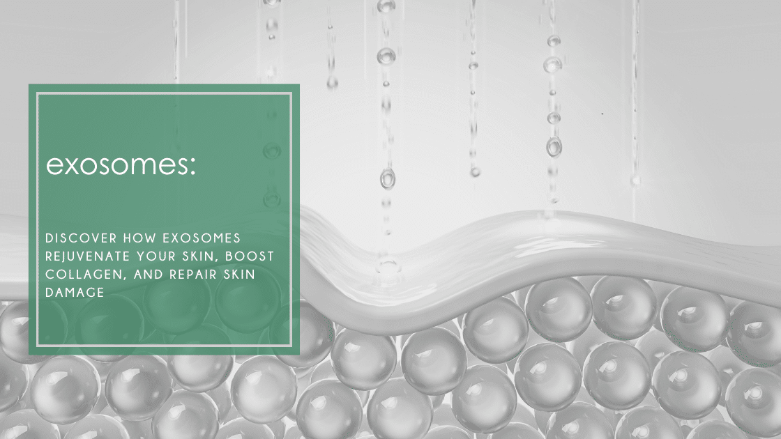 Exosomes: Discover how exosomes rejuvenate your skin, boost collagen, and repair damage from acne scars, aging, and sun exposure