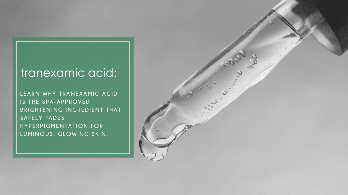 Learn why Tranexamic Acid is the spa-approved brightening ingredient that safely fades hyperpigmentation for luminous, glowing skin.