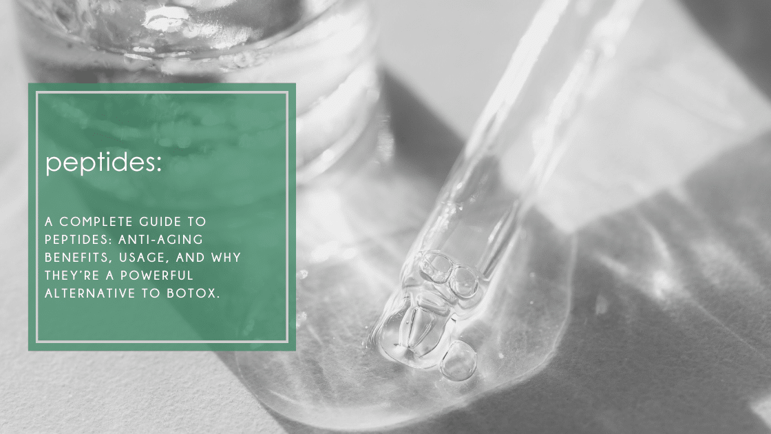 A complete guide to peptides: anti-aging benefits, usage, and why they’re a powerful alternative to Botox