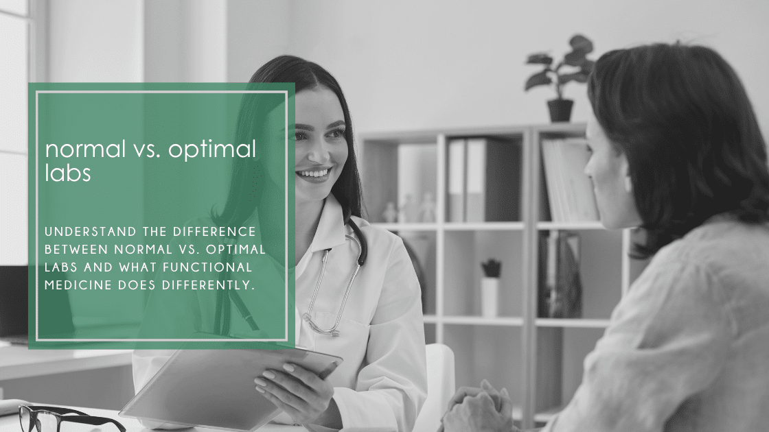 Normal vs Optimal Lab Ranges: If your labs are normal but you still feel terrible, the problem isn't you, it's the standard. Understand the difference between normal labs and optimal labs and what functional medicine does differently.